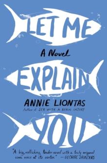 Let Me Explain You : A Novel