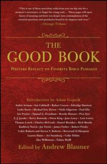 The Good Book : Writers Reflect on Favorite Bible Passages