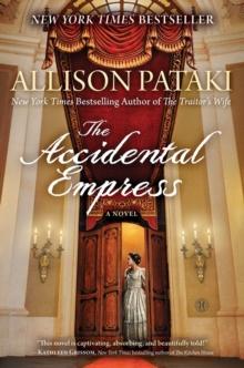 The Accidental Empress : A Novel