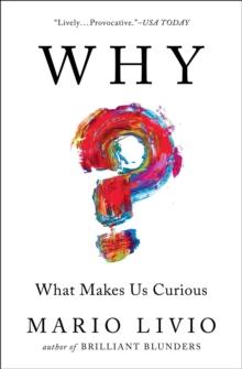 Why? : What Makes Us Curious