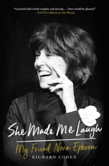 She Made Me Laugh : My Friend Nora Ephron