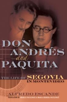 Don Andres and Paquita : The Life of Segovia in Montevideo