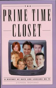 Prime Time Closet : A History of Gays and Lesbians on TV