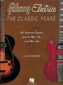 Gibson Electrics : The Classic Years