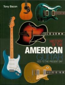 History of the American Guitar : 1833 to the Present Day