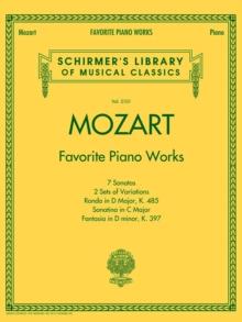 Mozart - Favorite Piano Works : Schirmer'S Library of Musical Classics Vol. 2101