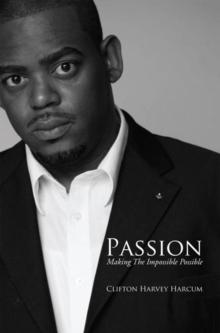 Passion : Making the Impossible Possible