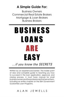 Business Loans Are Easy. . .If You Know the Secrets : If You Know the Secrets