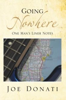 Going Nowhere : One Man's Liner Notes