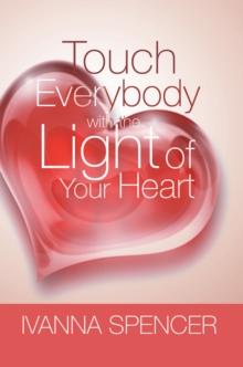 Touch Everybody with the Light of Your Heart