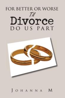 For Better or Worse Til Divorce Do Us Part