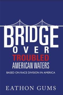 Bridge over Troubled American Waters : Based on Race Division in America