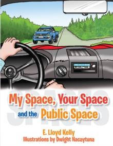 Spaces : Your Space, My Space, and the Public Space