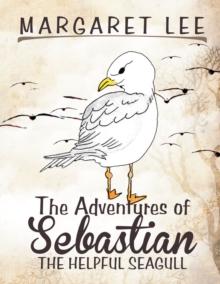 The Adventures of Sebastian the Helpful Seagull