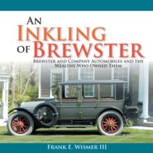 An Inkling of Brewster : Brewster and Company Automobiles and the Wealthy Who Owned Them