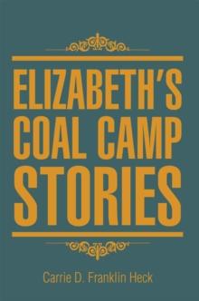 Elizabeth's Coal Camp Stories