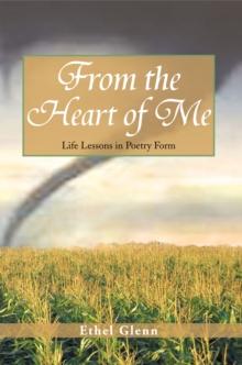 From the Heart of Me : Life Lessons in Poetry Form