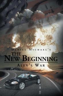 The New Beginning : Alex's War