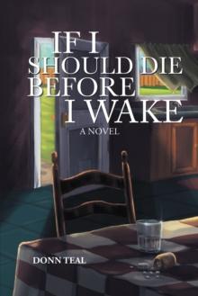 If I Should Die Before I Wake : A Novel