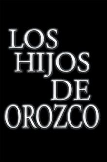 Los Hijos De Orozco : Genesis of Refugio Gil