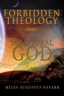 Forbidden Theology : Origin of Scriptural God