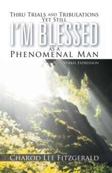 Thru Trials and Tribulations yet Still I'M Blessed as a Phenomenal Man : Verbal Expression