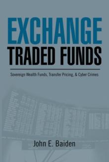 Exchange Traded Funds Sovereign Wealth Funds, Transfer Pricing, & Cyber Crimes : Sovereign Wealth Funds, Transfer Pricing, & Cyber Crimes