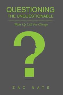 Questioning the Unquestionable : Wake up Call for Change