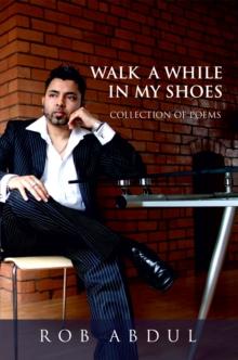 Walk a While in My Shoes : Collection of Poems