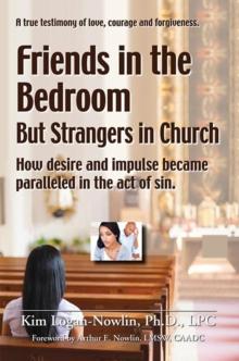 Friends in the Bedroom but Strangers in Church : The Satanic Seduction of Sexuality Infiltrating God'S Church