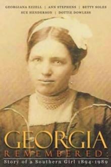 Georgia Remembered : : Story of a Southern Girl 1894-1989