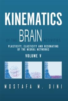 Kinematics of the Brain Activities Vol. V : Plasticity, Elasticity and Resonating of the Neural Networks