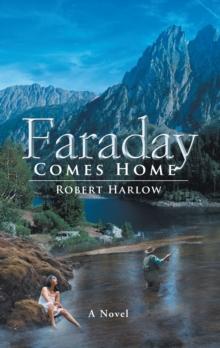 Faraday Comes Home : A Novel