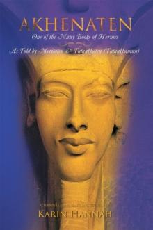 Akhenaten - One of the Many Books of Hermes : 'As Told by Meritaten and Tutankhaten (Tutankhamun)