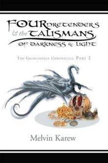 Four Pretenders & the Talismans of Darkness & Light : The Grimlindian Chronicles, Part 2