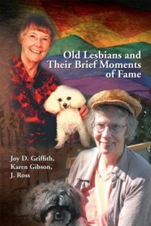 Old Lesbians and Their Brief Moments of Fame