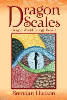 Dragon Scales : Dragon World Trilogy Book One