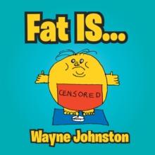 Fat Is...