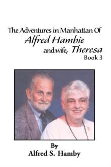 The Adventures in Manhattan of Alfred Hambie and Wife, Theresa Book 3