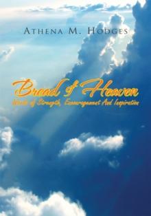 Bread of Heaven : Words of Strength, Encouragement and Inspiration