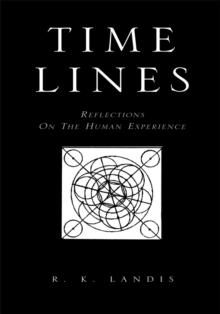 Time Lines : Reflections on the Human Experience