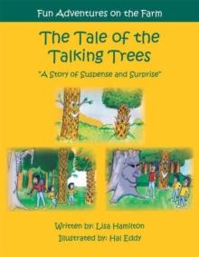 The Tale of the Talking Trees : The Tale of the Talking Trees "A Story of Suspense and Surprise"