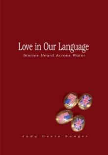 Love in Our Language : Stories Heard Across Water