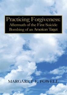 Practicing Forgiveness:  Aftermath of the First Suicide Bombing of an American Target