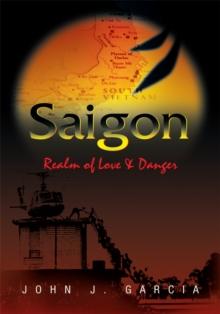 Saigon : Realm of Love & Danger