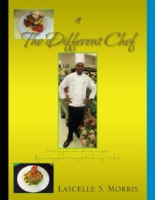 The Different Chef : Creating Your Own Culinary Concepts