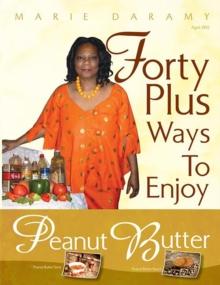 Forty Plus Ways to Enjoy Peanut Butter