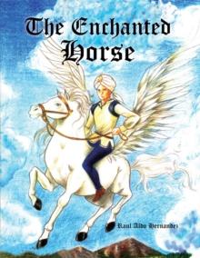 The Enchanted Horse : The Enchanted Horse to the Rescue