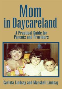 Mom in Daycareland : A Practical Guide for Parents and Providers