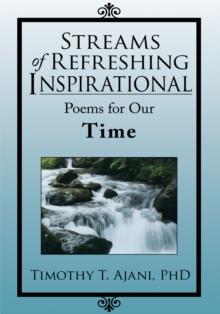 Streams of Refreshing Inspirational Poems for Our Time : Inspirational Poems for Our Time